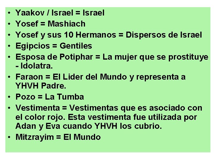  • • • Yaakov / Israel = Israel Yosef = Mashiach Yosef y