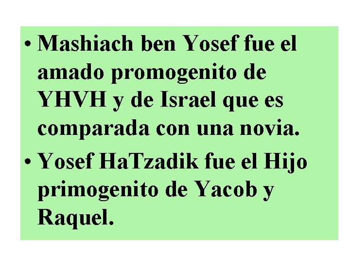  • Mashiach ben Yosef fue el amado promogenito de YHVH y de Israel