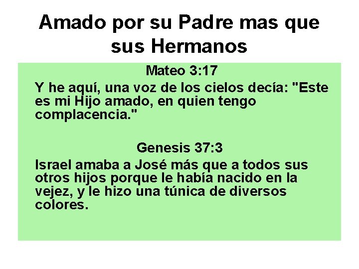 Amado por su Padre mas que sus Hermanos Mateo 3: 17 Y he aquí,