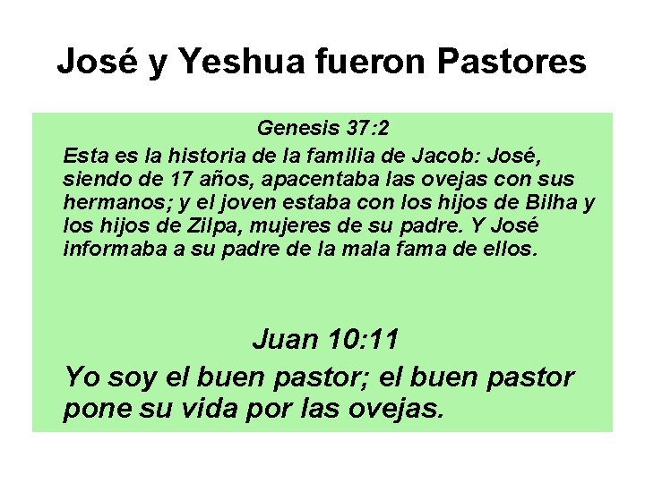 José y Yeshua fueron Pastores Genesis 37: 2 Esta es la historia de la