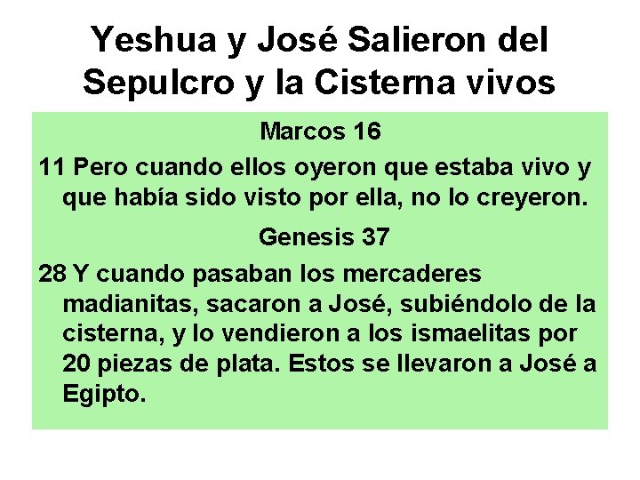 Yeshua y José Salieron del Sepulcro y la Cisterna vivos Marcos 16 11 Pero