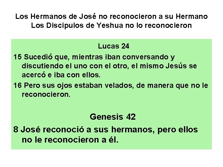 Los Hermanos de José no reconocieron a su Hermano Los Discipulos de Yeshua no