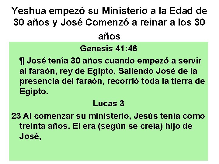 Yeshua empezó su Ministerio a la Edad de 30 años y José Comenzó a