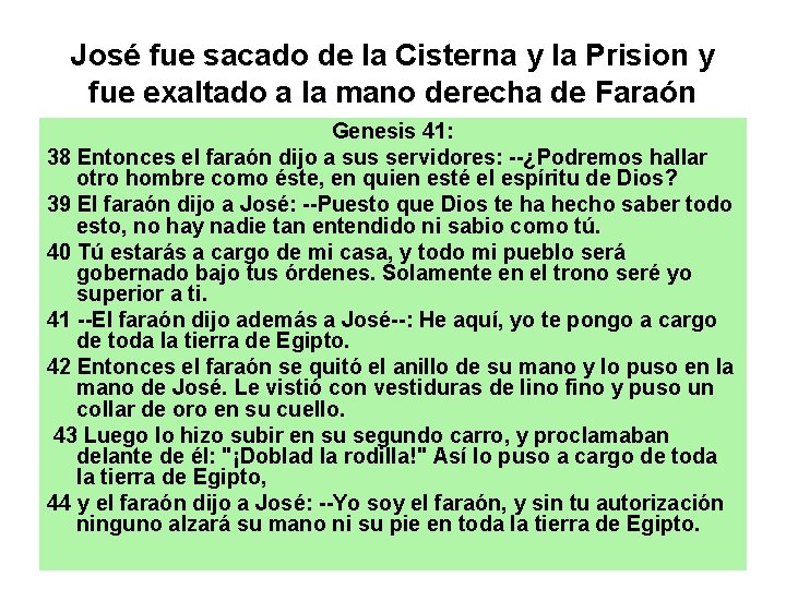 José fue sacado de la Cisterna y la Prision y fue exaltado a la