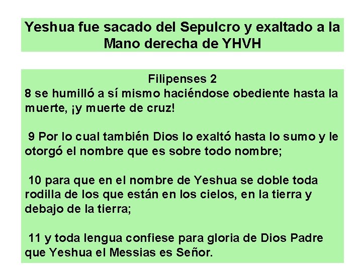 Yeshua fue sacado del Sepulcro y exaltado a la Mano derecha de YHVH Filipenses