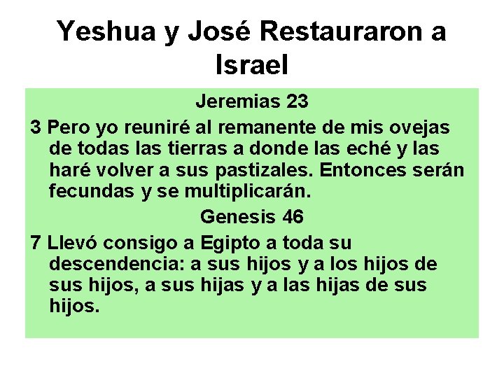 Yeshua y José Restauraron a Israel Jeremias 23 3 Pero yo reuniré al remanente