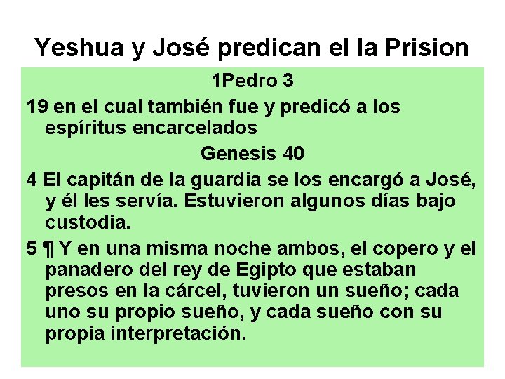Yeshua y José predican el la Prision 1 Pedro 3 19 en el cual