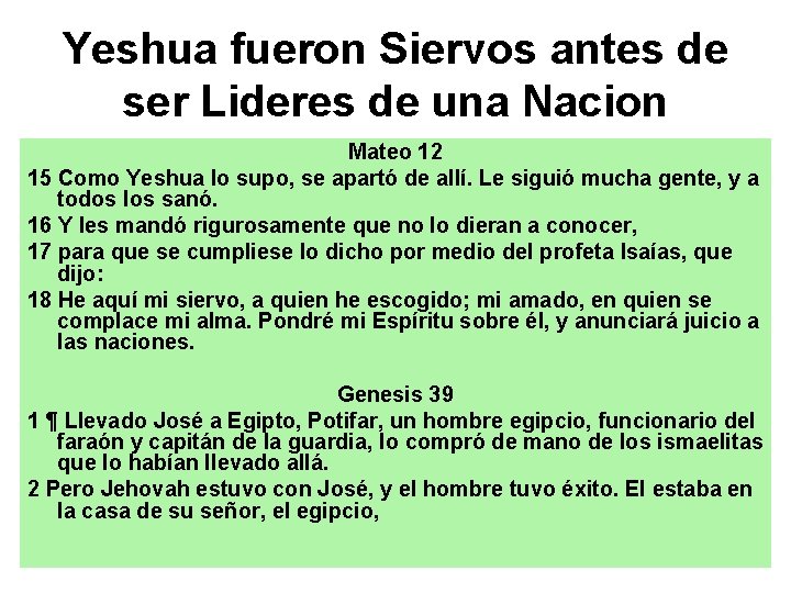 Yeshua fueron Siervos antes de ser Lideres de una Nacion Mateo 12 15 Como