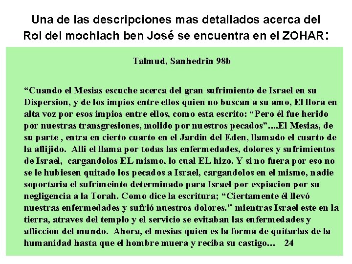 Una de las descripciones mas detallados acerca del Rol del mochiach ben José se