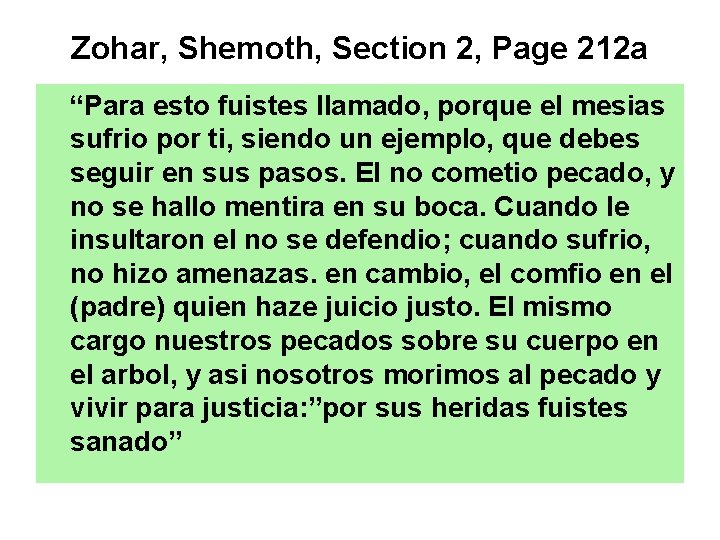 Zohar, Shemoth, Section 2, Page 212 a “Para esto fuistes llamado, porque el mesias
