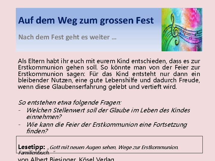 Auf dem Weg zum grossen Fest Nach dem Fest geht es weiter … Als