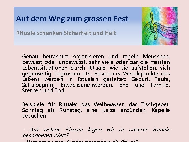 Auf dem Weg zum grossen Fest Rituale schenken Sicherheit und Halt Genau betrachtet organisieren