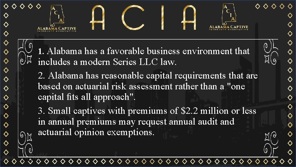 1. Alabama has a favorable business environment that includes a modern Series LLC law.