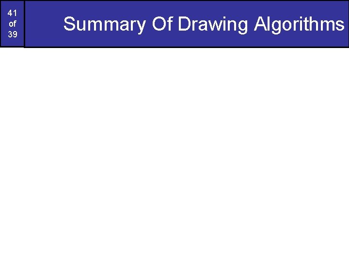 41 of 39 Summary Of Drawing Algorithms 41 of 39 Summary Of Drawing Algorithms