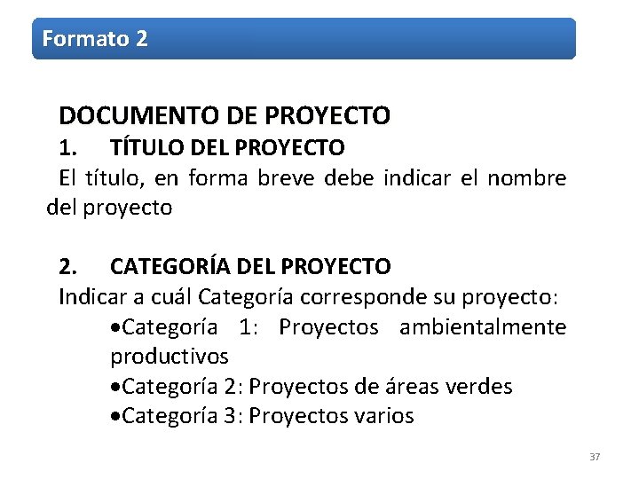 Formato 2 DOCUMENTO DE PROYECTO 1. TÍTULO DEL PROYECTO El título, en forma breve