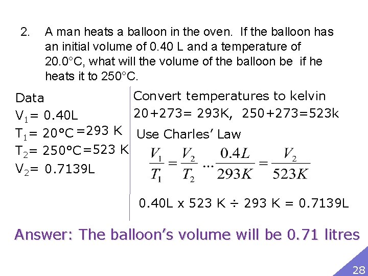 2. A man heats a balloon in the oven. If the balloon has an
