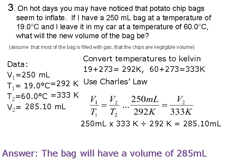 3. On hot days you may have noticed that potato chip bags seem to