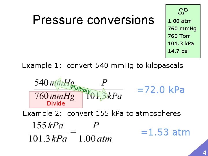 Pressure conversions SP 1. 00 atm 760 mm. Hg 760 Torr 101. 3 k.