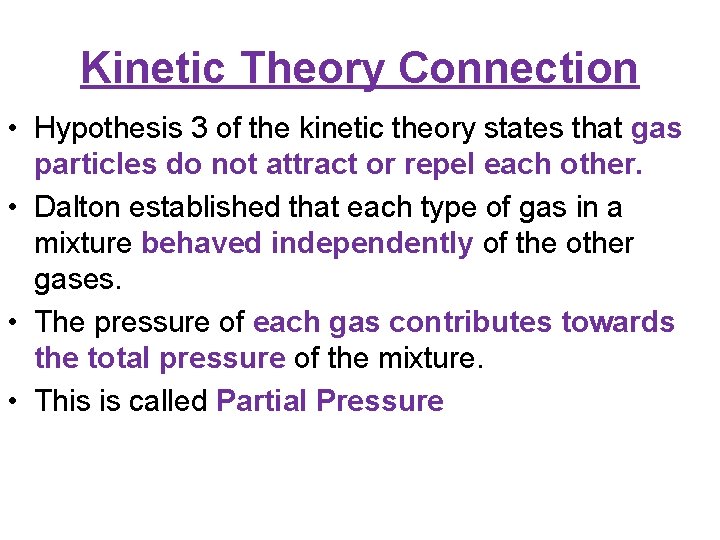 Kinetic Theory Connection • Hypothesis 3 of the kinetic theory states that gas particles