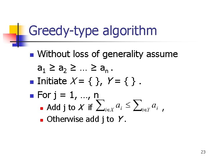 Greedy-type algorithm n n n Without loss of generality assume a 1 ≥ a