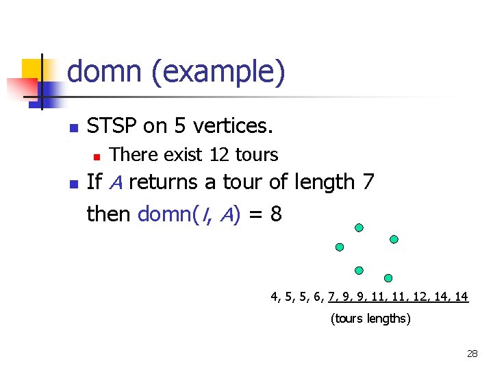 domn (example) n STSP on 5 vertices. n n There exist 12 tours If