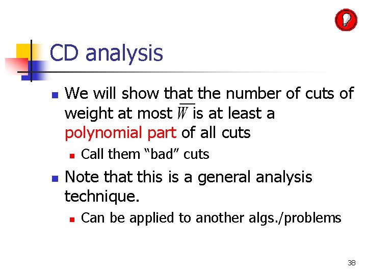 CD analysis n We will show that the number of cuts of weight at