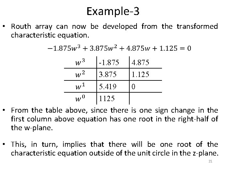 Example-3 • Routh array can now be developed from the transformed characteristic equation. -1.