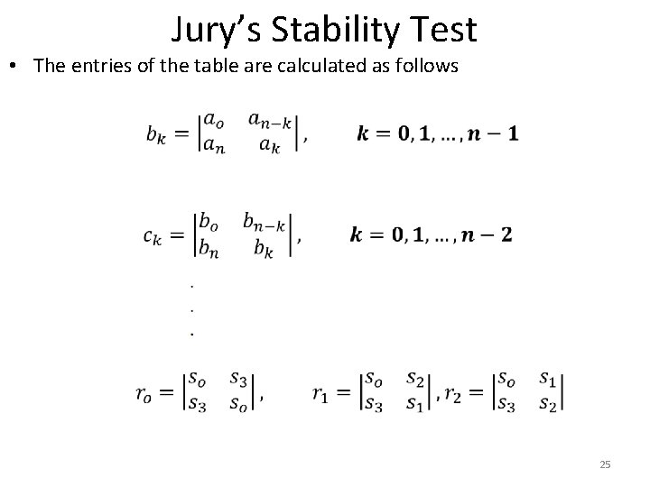 Jury’s Stability Test • The entries of the table are calculated as follows 25