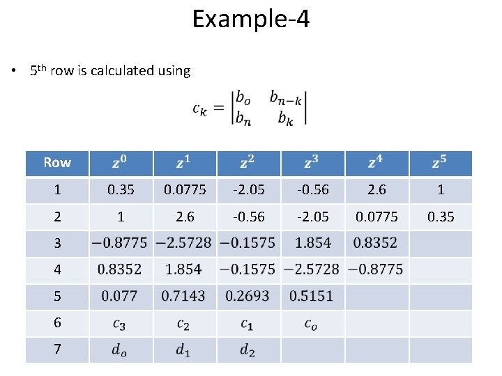 Example-4 • 5 th row is calculated using Row 1 0. 35 0. 0775