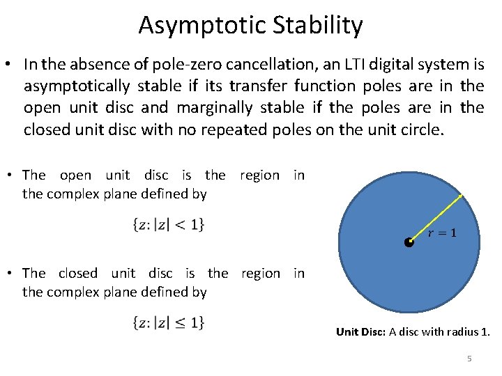 Asymptotic Stability • In the absence of pole-zero cancellation, an LTI digital system is
