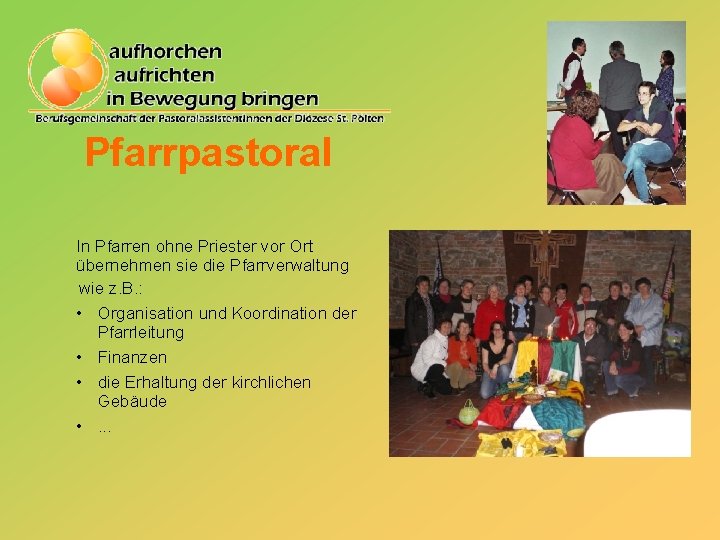 Pfarrpastoral In Pfarren ohne Priester vor Ort übernehmen sie die Pfarrverwaltung wie z. B.