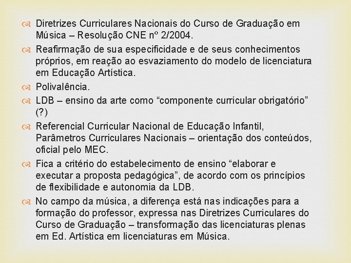  Diretrizes Curriculares Nacionais do Curso de Graduação em Música – Resolução CNE nº