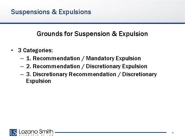 Suspensions & Expulsions Grounds for Suspension & Expulsion • 3 Categories: – 1. Recommendation