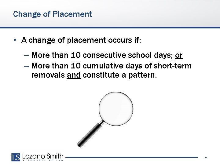 Change of Placement • A change of placement occurs if: – More than 10