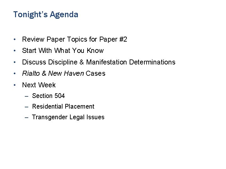 Tonight’s Agenda • Review Paper Topics for Paper #2 • Start With What You