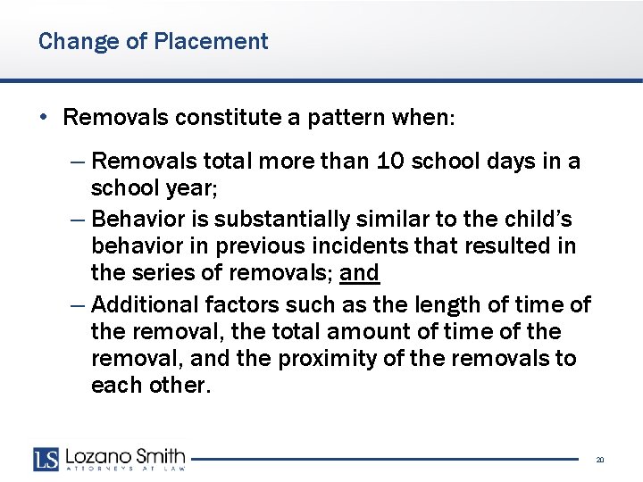 Change of Placement • Removals constitute a pattern when: – Removals total more than