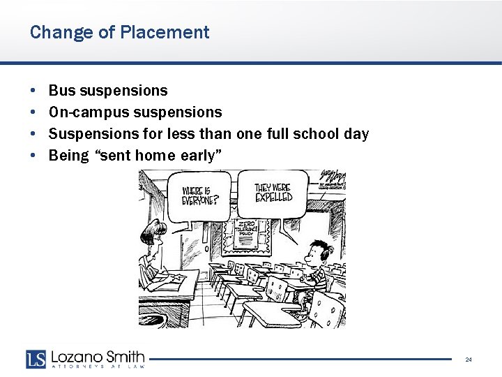 Change of Placement • • Bus suspensions On-campus suspensions Suspensions for less than one