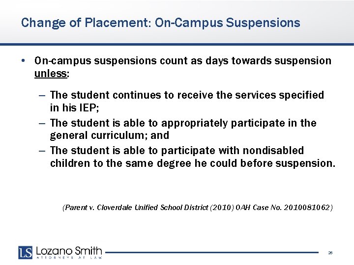 Change of Placement: On-Campus Suspensions • On-campus suspensions count as days towards suspension unless: