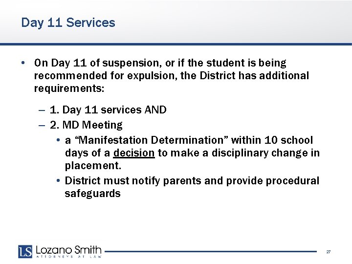 Day 11 Services • On Day 11 of suspension, or if the student is