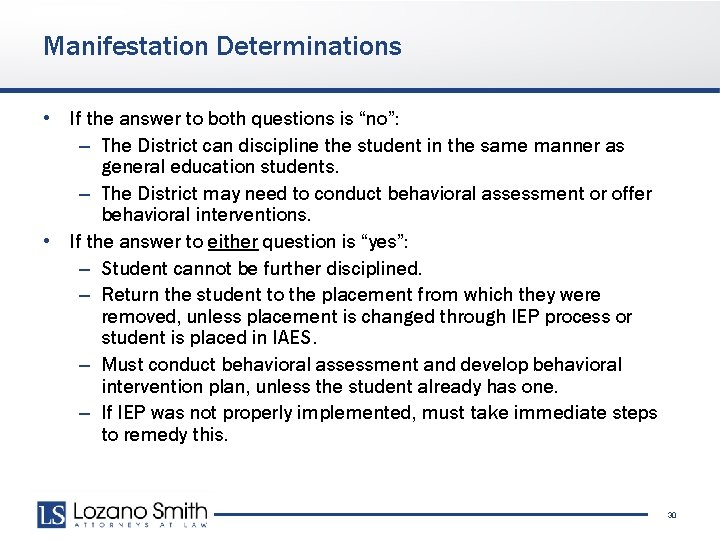 Manifestation Determinations • If the answer to both questions is “no”: – The District
