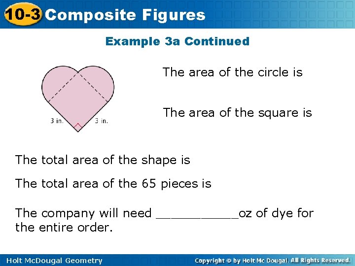 10 -3 Composite Figures Example 3 a Continued The area of the circle is