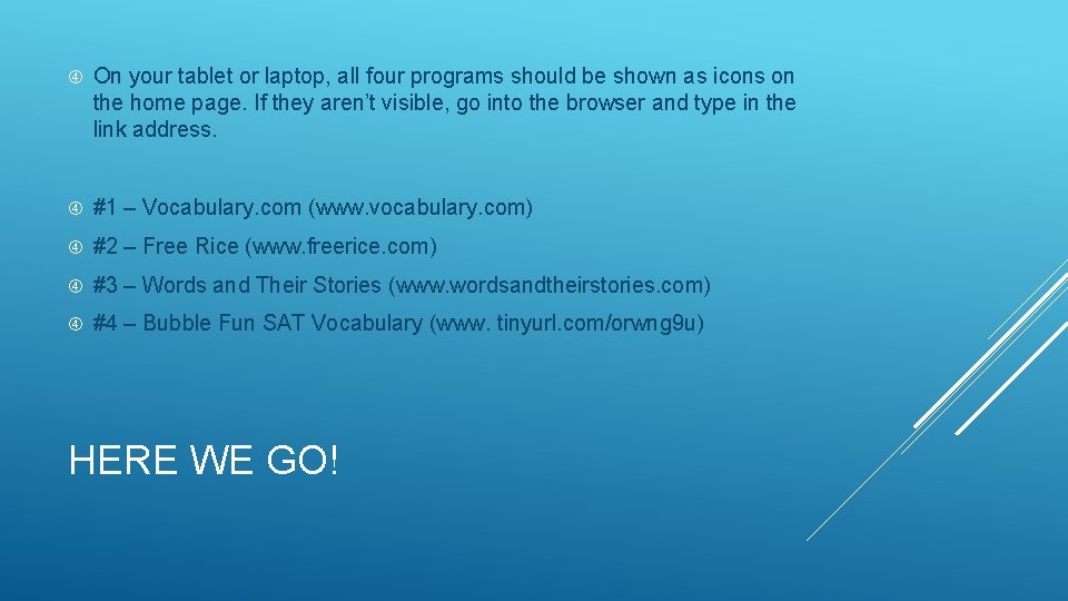  On your tablet or laptop, all four programs should be shown as icons