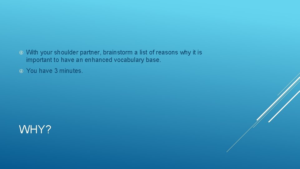  With your shoulder partner, brainstorm a list of reasons why it is important