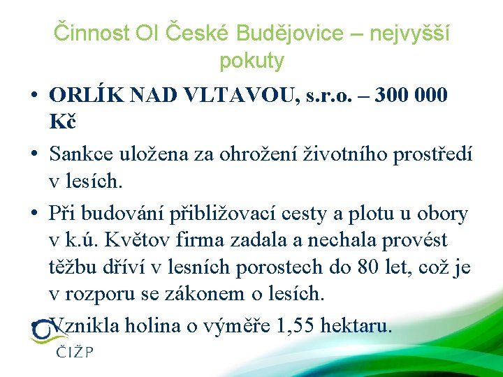 Činnost OI České Budějovice – nejvyšší pokuty • ORLÍK NAD VLTAVOU, s. r. o.