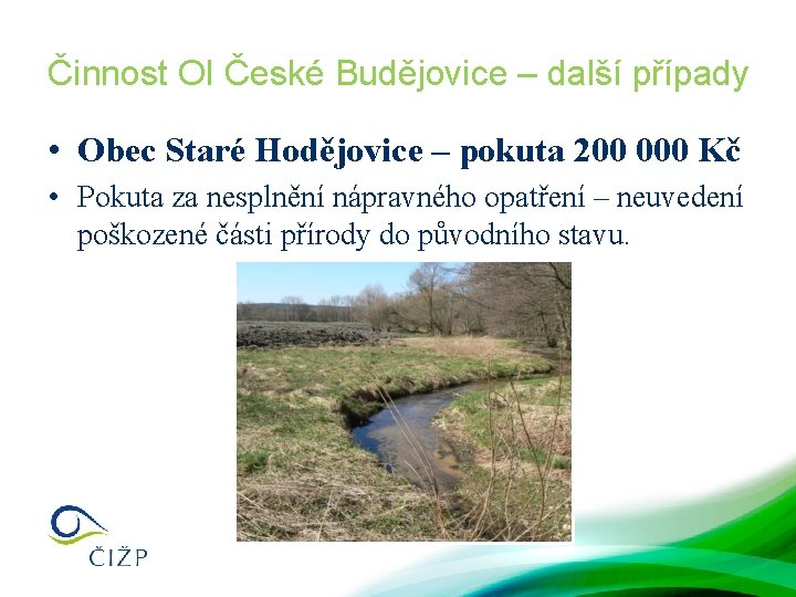 Činnost OI České Budějovice – další případy • Obec Staré Hodějovice – pokuta 200