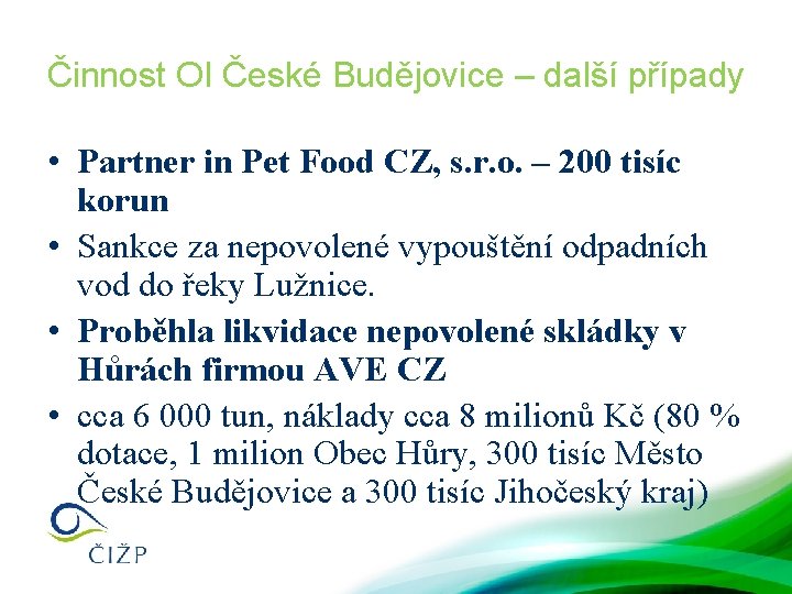 Činnost OI České Budějovice – další případy • Partner in Pet Food CZ, s.