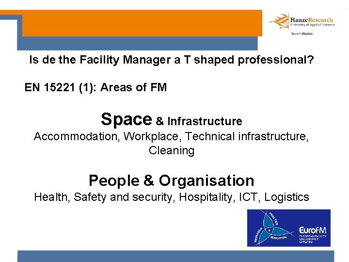 Is de the Facility Manager a T shaped professional? EN 15221 (1): Areas of