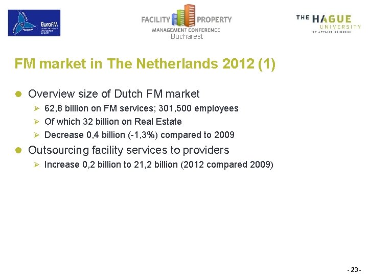 Bucharest FM market in The Netherlands 2012 (1) l Overview size of Dutch FM