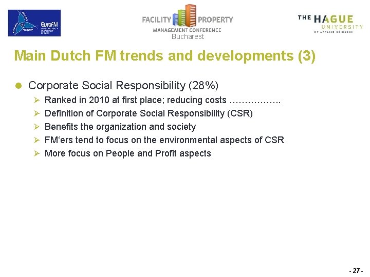 Bucharest Main Dutch FM trends and developments (3) l Corporate Social Responsibility (28%) Ø