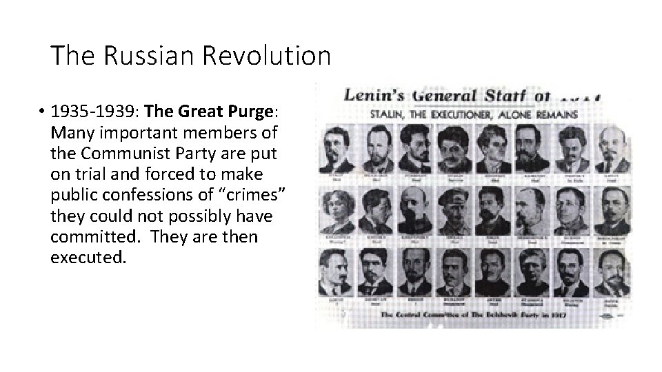 The Russian Revolution • 1935 -1939: The Great Purge: Many important members of the